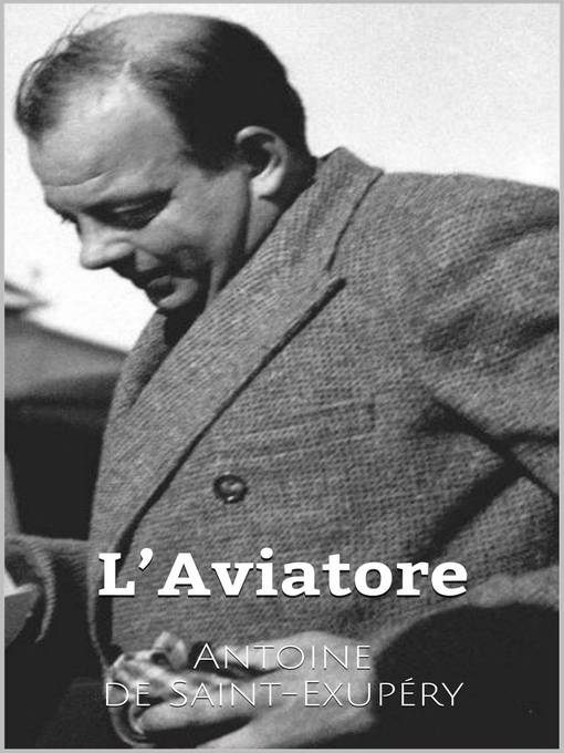 Title details for L'Aviatore by Antoine de Saint-Exupéry - Available